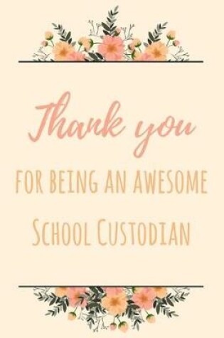 Cover of Thank You For Being An Awesome School Custodian