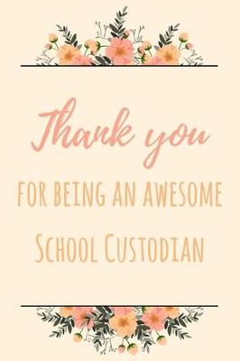 Book cover for Thank You For Being An Awesome School Custodian