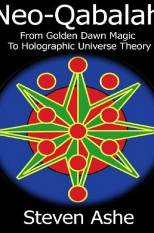 Cover of Neo-Qabalah: From Golden Dawn Magic to Holographic Universe Theory