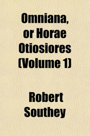 Cover of Omniana, or Horae Otiosiores (Volume 1)