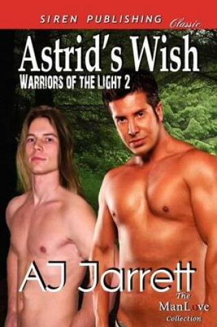 Cover of Astrid's Wish [Warriors of the Light 2] (Siren Publishing Classic Manlove)