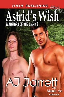 Book cover for Astrid's Wish [Warriors of the Light 2] (Siren Publishing Classic Manlove)