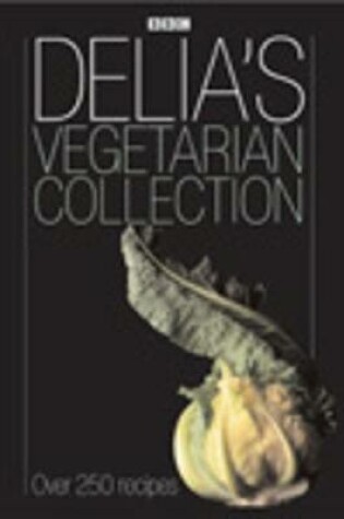 Cover of Delia's Vegetarian Collection