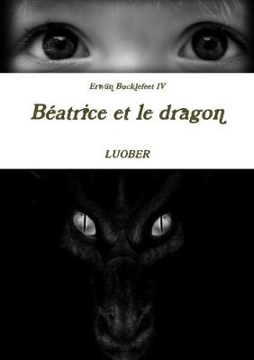 Book cover for Erwan Bucklefeet 4 - Beatrice Et Le Dragon