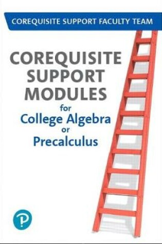 Cover of Corequisite Support Modules for College Algebra or Precalculus -- Access Card Plus Workbook Package
