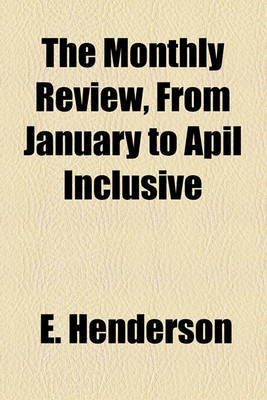 Book cover for The Monthly Review, from January to Apil Inclusive