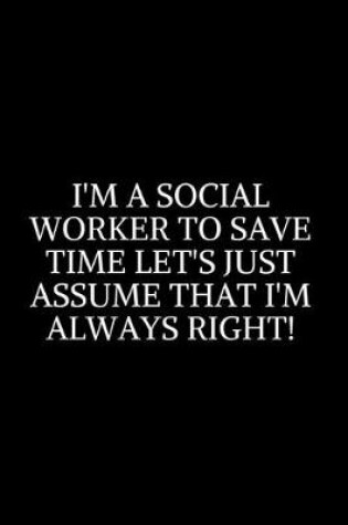 Cover of I'm A Social Worker To Save Time