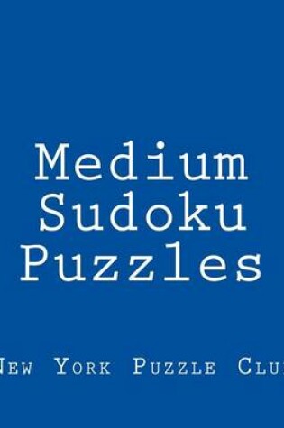 Cover of Medium Sudoku Puzzles