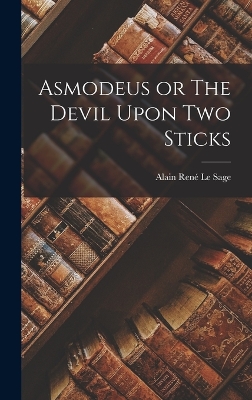 Book cover for Asmodeus or The Devil Upon Two Sticks