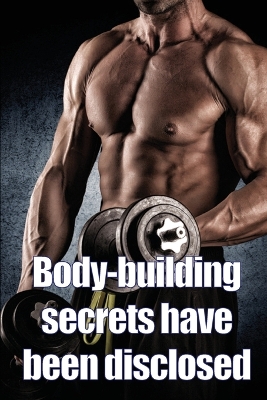 Cover of Body-building secrets have been disclosed