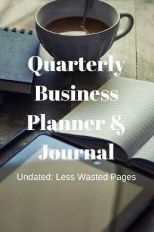 Cover of Quarterly Business Planner and Journal