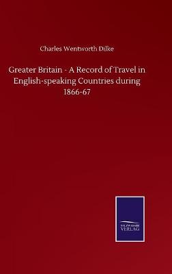 Book cover for Greater Britain - A Record of Travel in English-speaking Countries during 1866-67