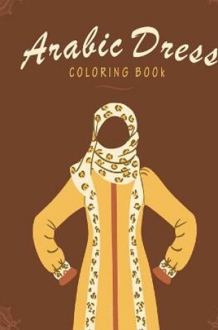 Cover of Arabic Dress Coloring Book