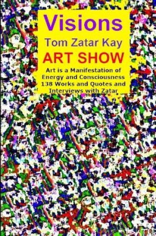 Cover of Visions Tom Zatar Kay Art Show