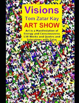 Book cover for Visions Tom Zatar Kay Art Show