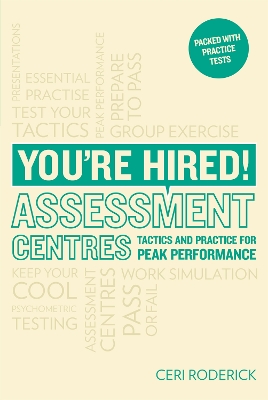 Cover of You're Hired! Assessment Centres: Essential Advice for Peak Performance