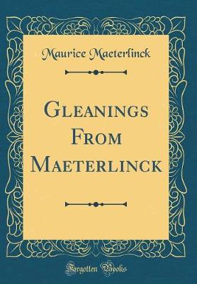 Book cover for Gleanings from Maeterlinck (Classic Reprint)