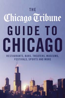 Book cover for The Chicago Tribune Guide to Chicago