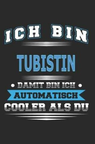 Cover of Ich bin Tubistin Damit bin ich automatisch cooler als du