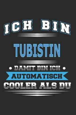 Book cover for Ich bin Tubistin Damit bin ich automatisch cooler als du