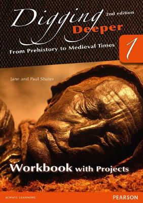 Book cover for Digging Deeper 1: From Prehistory to Medieval Times Second Edition Workbook with Projects