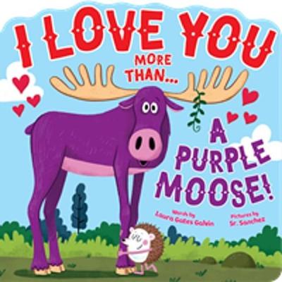 Book cover for I Love You More Than...a Purple Moose