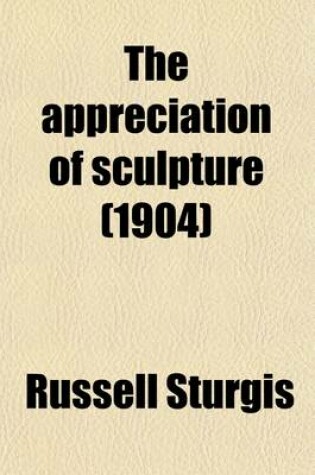 Cover of The Appreciation of Sculpture