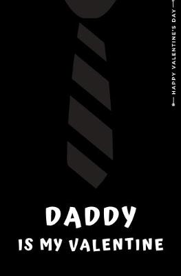 Book cover for Happy Valentine's Day DADDY IS MY VALENTINE