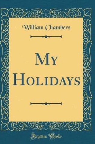 Cover of My Holidays (Classic Reprint)