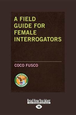 Cover of A Field Guide for Female Interrogators