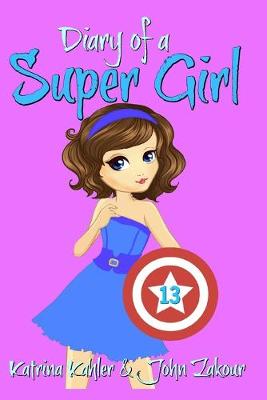 Book cover for Diary of a Super Girl - Book 13