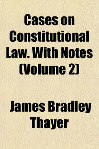 Cover of Cases on Constitutional Law. with Notes (Volume 2)