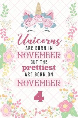 Book cover for Unicorns Are Born In November But The Prettiest Are Born On November 4