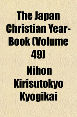 Cover of The Japan Christian Year-Book (Volume 49)