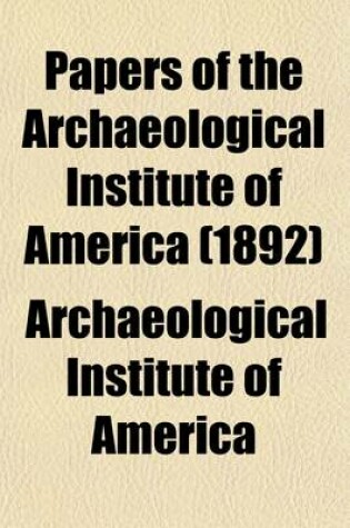 Cover of Papers of the Archaeological Institute of America (Volume 4)