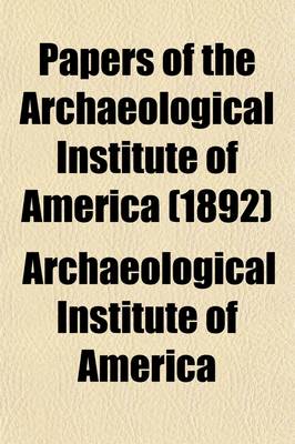 Book cover for Papers of the Archaeological Institute of America (Volume 4)