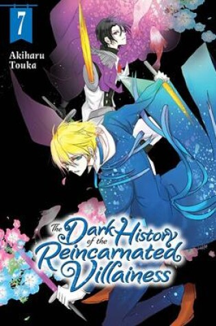 Cover of The Dark History of the Reincarnated Villainess, Vol. 7