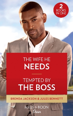 Book cover for The Wife He Needs / Tempted By The Boss