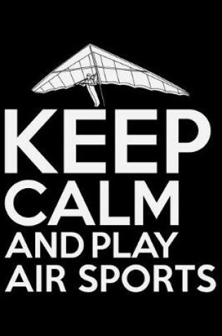 Cover of Keep Calm And Play Air Sports