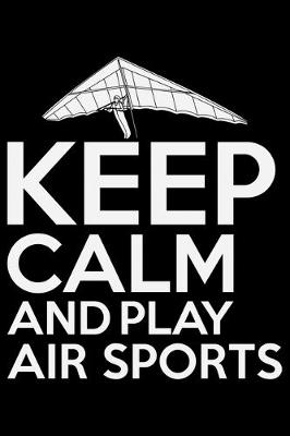 Book cover for Keep Calm And Play Air Sports