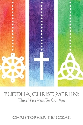 Book cover for Buddha, Christ, Merlin