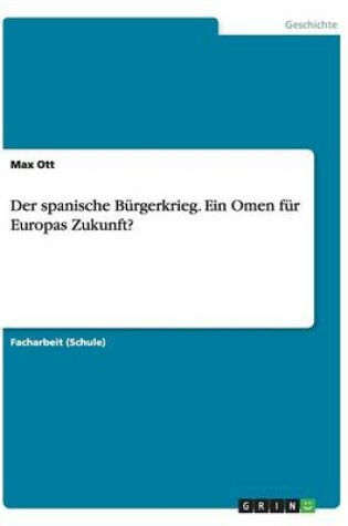 Cover of Der spanische Burgerkrieg. Ein Omen fur Europas Zukunft?