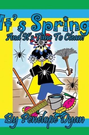 Cover of It's Spring! And It's Time To Clean!