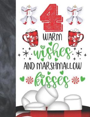 Book cover for 4 Warm Wishes And Marshmallow Kisses