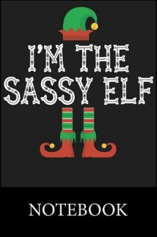 Cover of I'm Sassy Elf Notebook