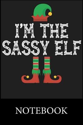 Book cover for I'm Sassy Elf Notebook