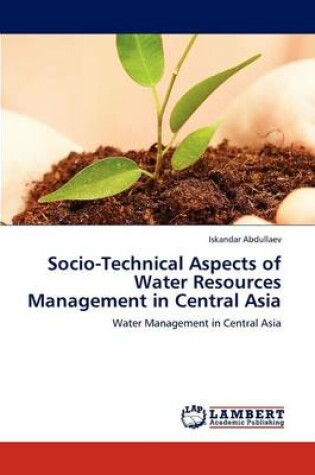 Cover of Socio-Technical Aspects of Water Resources Management in Central Asia