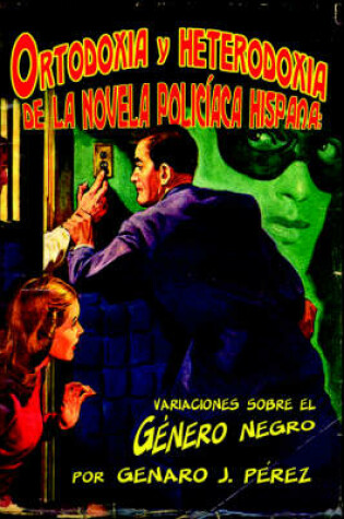 Cover of Ortodoxia y Heterodoxia de La Novela Policiaca Hispana