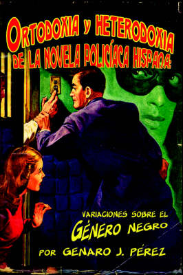 Book cover for Ortodoxia y Heterodoxia de La Novela Policiaca Hispana