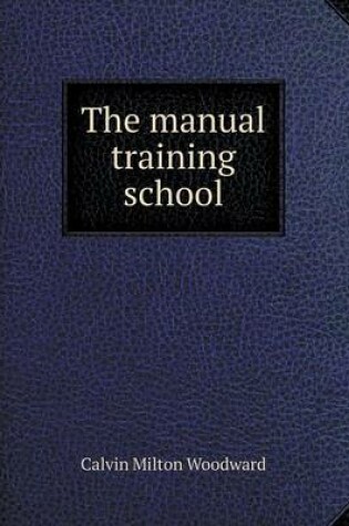 Cover of The manual training school